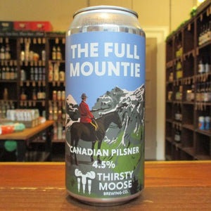 Thirsty Moose - The Full Mountie
